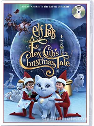 Elf Pets: A Fox Cub’s Christmas Tale 2019 Filmi Full izle