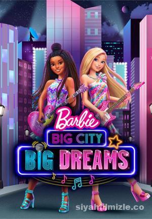 Barbie: Büyük Şehir, Büyük Hayaller 2021 Filmi Türkçe izle