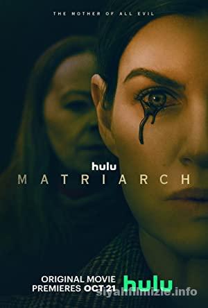 Matriarch 2022 Filmi Türkçe Dublaj Altyazılı Full izle