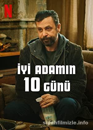 İyi Adamın 10 Günü 2023 Yerli Filmi Full Sansürsüz izle