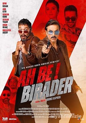 Ah Be Birader 2022 Yerli Filmi Sansürsüz izle