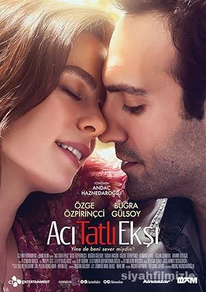 Acı Tatlı Ekşi 2017 Yerli Filmi Full Sansürsüz izle