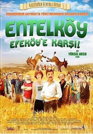 Entelköy Efeköy’e Karşı 2011 Yerli Filmi Full Sansürsüz izle