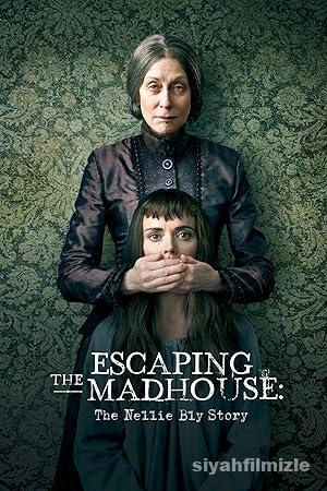 Escaping the Madhouse: The Nellie Bly Story 2019 Filmi izle